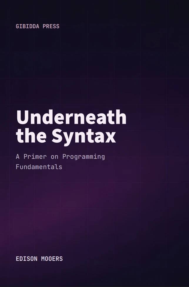 Cover of Underneath the Syntax: A Primer on Programming Fundamentals